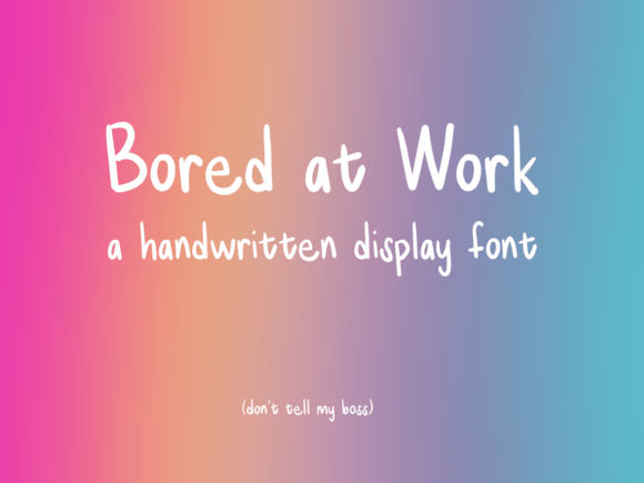 Bored at Work: A Playful Handwritten Font for Digital Branding