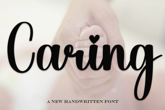 Caring: A Handwritten Font That Makes Your Campaign Feel Human